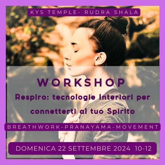 WORKSHOP- Respiro: Tecnologie Interiori per connetterti al tuo Spirito  presso: RUDRA SHALA