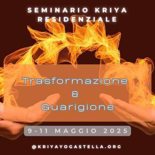 SEMINARIO RESIDENZIALE  KRIYA TRASFORMAZIONE & GUARIGIONE