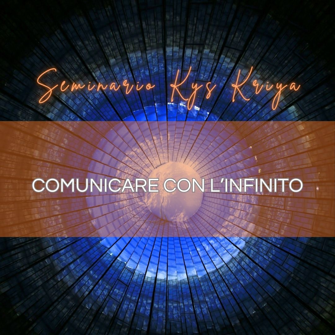 SEMINARIO KYS KRIYA: Come parlare con l'Infinito
