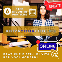 KRIYA YOGA FOR LIFE: MINI PERCORSO IN 6 STEP PRATICHE E STILI DI VITA PER YOGI MODERNI