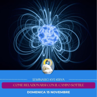 SEMINARIO KYS KRIYA: Come relazionarsi coi campi sottili